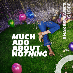Much Ado About Nothing - Globe Theatre tickets