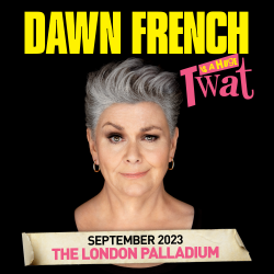 Dawn French Is A Huge Twat! tickets