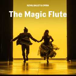 The Magic Flute - Royal Ballet and Opera tickets